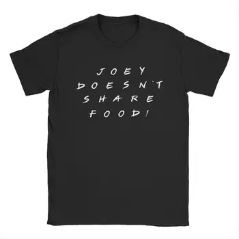 Мъжки t-shirt Joey Doesn ' t Share Food Friends ТВ Шоу, на новост, памучни тениски, тениски с къс ръкав, дрехи за екипажа, идея за подарък