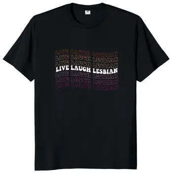 Забавна Тениска Live Laugh Lesbian В Ретро стил 2023, Подарък Тениски Pride LGBTQ За Мъже И Жени, 100% Памук, С Кръгло деколте, Меки Унисекс Тениски, Потници