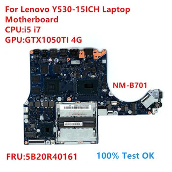 NM-B701 за лаптоп Lenovo Y530-15ICH дънна Платка с процесор: i5 i7 FRU: 5B20R40161 100% Тест В ред