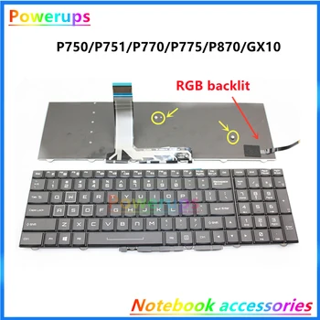 Нов Оригинален Лаптоп US RGB Клавиатура Със задно Осветление За Clevo P750ZM P750FM P751DM2 P775TM P775DM3 P770ZM P771ZM P870TM P870DMG GX8