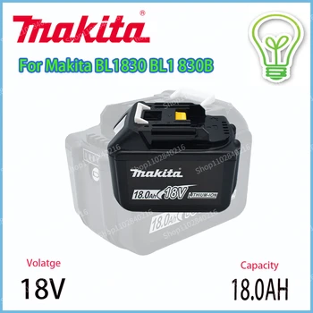 Makita Замяна Батерия 18V 18.0 Ah Акумулаторна Батерия с Led Индикатор BL1830 BL1830B BL1840 BL1840B BL1850 BL1850B