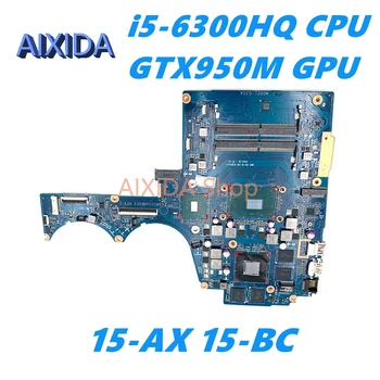 AIXIDA 856674-601 856674-001 DAG35AMB8E0 дънна Платка За лаптоп HP 15-AX 15-BC дънна Платка i5-6300HQ CPU GTX950M GPU пълен тест